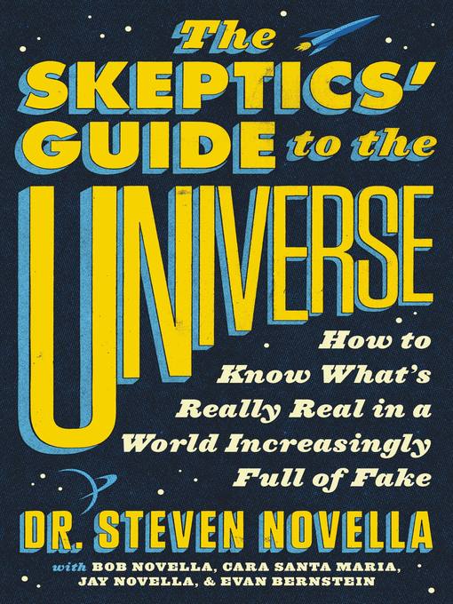 Title details for The Skeptics' Guide to the Universe by Dr. Steven Novella - Available
